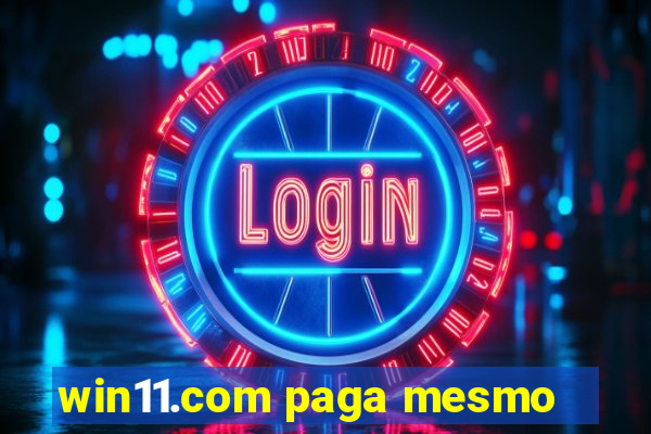 win11.com paga mesmo